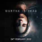 Martha Is Dead Releases February 24, 2022